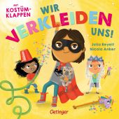 Wir verkleiden uns!, Anker, Nicola, Verlag Friedrich Oetinger GmbH, EAN/ISBN-13: 9783751203968