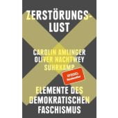 Zerstörungslust, Nachtwey, Oliver/Amlinger, Carolin, Suhrkamp, EAN/ISBN-13: 9783518432662