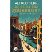 Ja, es ist ein Zauberort, Kerr, Alfred, Aufbau Verlag GmbH & Co. KG, EAN/ISBN-13: 9783351042271