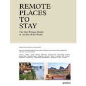 Remote Places To Stay -The Most Unique Hotels at the End of the World, gestalten, EAN/ISBN-13: 9783899559866