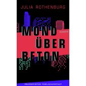 Mond über Beton, Rothenburg, Julia, FVA-Frankfurter Verlagsanstalt GmbH, EAN/ISBN-13: 9783627002824