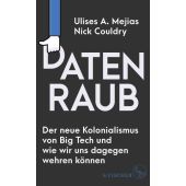 Datenkolonialismus - Die neue Form der Ausbeutung, Couldry, Nick/Mejias, Ulises A, EAN/ISBN-13: 9783103975802