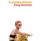 Ewig Sommer, Gänsler, Franziska, Kein & Aber AG, EAN/ISBN-13: 9783036961750
