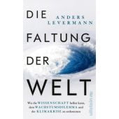 Die Faltung der Welt, Levermann, Anders (Prof. Dr.), Ullstein Verlag, EAN/ISBN-13: 9783550202124
