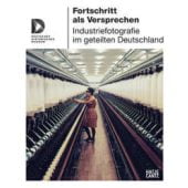 Fortschritt als Versprechen, Hatje Cantz Verlag GmbH & Co. KG, EAN/ISBN-13: 9783775754262