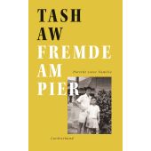 Fremde am Pier, Aw, Tash, Luchterhand Literaturverlag, EAN/ISBN-13: 9783630877044