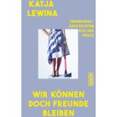 Wir können doch Freunde bleiben, Lewina, Katja, DuMont Buchverlag GmbH & Co. KG, EAN/ISBN-13: 9783755800446