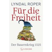 Für die Freiheit, Roper, Lyndal, Fischer, S. Verlag GmbH, EAN/ISBN-13: 9783103974751