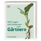 100 Fragen und Antworten zum Gärtnern, Farrimond, Stuart, Dorling Kindersley Verlag GmbH, EAN/ISBN-13: 9783831047512