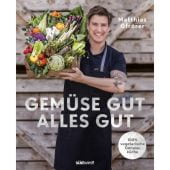 Gemüse gut, alles gut, Gfrörer, Matthias, Südwest Verlag, EAN/ISBN-13: 9783517101330