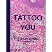 Tattoo You. A New Generation of Artists, Phaidon Editors / Snape, Alice, Phaidon, EAN/ISBN-13: 9781838667566