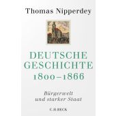 Deutsche Geschichte 1800-1866, Nipperdey, Thomas, Verlag C. H. BECK oHG, EAN/ISBN-13: 9783406811289