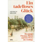 Ein tadelloses Glück, Breloer, Heinrich, DVA Deutsche Verlags-Anstalt GmbH, EAN/ISBN-13: 9783421070364