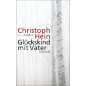 Glückskind mit Vater, Hein, Christoph, Suhrkamp, EAN/ISBN-13: 9783518467602