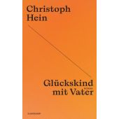 Glückskind mit Vater, Hein, Christoph, Suhrkamp, EAN/ISBN-13: 9783518473931