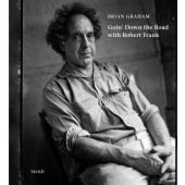 Goin’ Down the Road with Robert Frank, Brian Graham, Steild, EAN/ISBN-13: 9783969991756