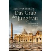 Das Grab der Jungfrau, Lahr, Stefan von der, Verlag C. H. BECK oHG, EAN/ISBN-13: 9783406756580