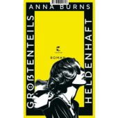 Größtenteils heldenhaft, Burns, Anna, Tropen Verlag, EAN/ISBN-13: 9783608502626