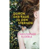 Durch das Raue zu den Sternen, Kloeble, Christopher, Klett-Cotta, EAN/ISBN-13: 9783608966572