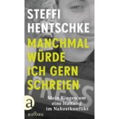 Manchmal würde ich gern schreien, Hentschke, Steffi, Aufbau Verlag GmbH & Co. KG, EAN/ISBN-13: 9783351042691