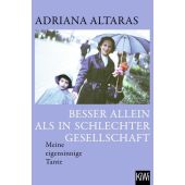 Besser allein als in schlechter Gesellschaft, Altaras, Adriana, EAN/ISBN-13: 9783462007022