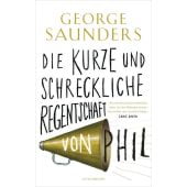 Die kurze und schreckliche Regentschaft von Phil, Saunders, George, Luchterhand Literaturverlag, EAN/ISBN-13: 9783630876825