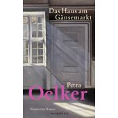 Das Haus am Gänsemarkt, Oelker, Petra, Wunderlich, Rainer Verlag, EAN/ISBN-13: 9783805200950