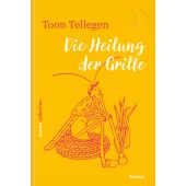 Die Heilung der Grille, Tellegen, Toon, Kanon Verlag Berlin GmbH, EAN/ISBN-13: 9783985681204