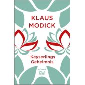 Keyserlings Geheimnis, Modick, Klaus, Verlag Kiepenheuer & Witsch GmbH & Co KG, EAN/ISBN-13: 9783462053357