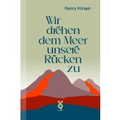 Wir drehen dem Meer unsere Rücken zu, Hünger, Nancy, edition AZUR, EAN/ISBN-13: 9783942375771