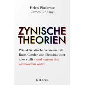 Zynische Theorien, Pluckrose, Helen/Lindsay, James, Verlag C. H. BECK oHG, EAN/ISBN-13: 9783406781384
