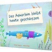 Das Aquarium bleibt heute geschlossen, Augustin, Michael, Thienemann Verlag GmbH, EAN/ISBN-13: 9783522459853