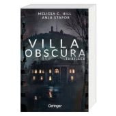 Villa Obscura, Hill, Melissa C/Stapor, Anja, Verlag Friedrich Oetinger GmbH, EAN/ISBN-13: 9783751204552