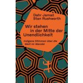 Wir stehen in der Mitte der Unendlichkeit, Jamail, Dahr/Rushworth, Stan, MSB Matthes & Seitz Berlin, EAN/ISBN-13: 9783751820394