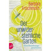Der unwiderstehliche Garten, Frischmuth, Barbara, Aufbau Verlag GmbH & Co. KG, EAN/ISBN-13: 9783746643458