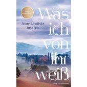 Was ich von ihr weiß, Andrea, Jean-Baptiste, Luchterhand Literaturverlag, EAN/ISBN-13: 9783630878003
