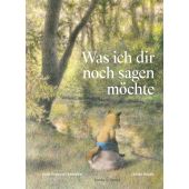 Was ich dir noch sagen möchte, Sénéchal, Jean-François, Verlagshaus Jacoby & Stuart GmbH, EAN/ISBN-13: 9783964282484