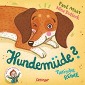 Hundemüde?, Maar, Paul, Verlag Friedrich Oetinger GmbH, EAN/ISBN-13: 9783751204880