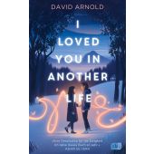 I Loved You in Another Life, Arnold, David, cbj, EAN/ISBN-13: 9783570167359