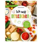 Ich will mitkochen!, Dorner, Susanne, Riva Verlag, EAN/ISBN-13: 9783742303189