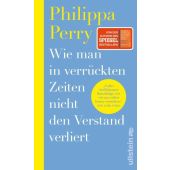 Wie man in verrückten Zeiten nicht den Verstand verliert, Perry, Philippa, Ullstein Verlag, EAN/ISBN-13: 9783550202926