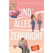 Und alles zerbricht (Paper Hearts 1), Reuker, Maxine, Ullstein Jugendbuch UJU, EAN/ISBN-13: 9783690860215