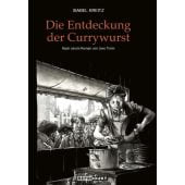 Die Entdeckung der Currywurst, Timm, Uwe, Reprodukt Dirk Rehm, EAN/ISBN-13: 9783956403583