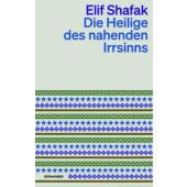 Die Heilige des nahenden Irrsinns, Shafak, Elif, Kein & Aber AG, EAN/ISBN-13: 9783036961873