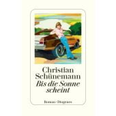 Bis die Sonne scheint, Schünemann, Christian, Diogenes Verlag AG, EAN/ISBN-13: 9783257073317
