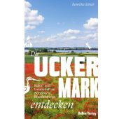 Die Uckermark entdecken, Schieb, Roswitha, be.bra Verlag GmbH, EAN/ISBN-13: 9783898092661