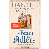 Im Bann des Adlers, Wolf, Daniel, Goldmann Verlag, EAN/ISBN-13: 9783442492381