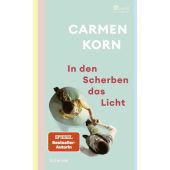 In den Scherben das Licht, Korn, Carmen, Kindler Verlag GmbH, EAN/ISBN-13: 9783463000725
