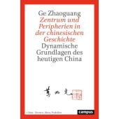 Zentrum und Peripherien in der chinesischen Geschichte, Zhaoguang, Ge, Campus Verlag, EAN/ISBN-13: 9783593517353