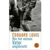 Wer hat meinen Vater umgebracht, Louis, Édouard, Fischer, S. Verlag GmbH, EAN/ISBN-13: 9783596523405